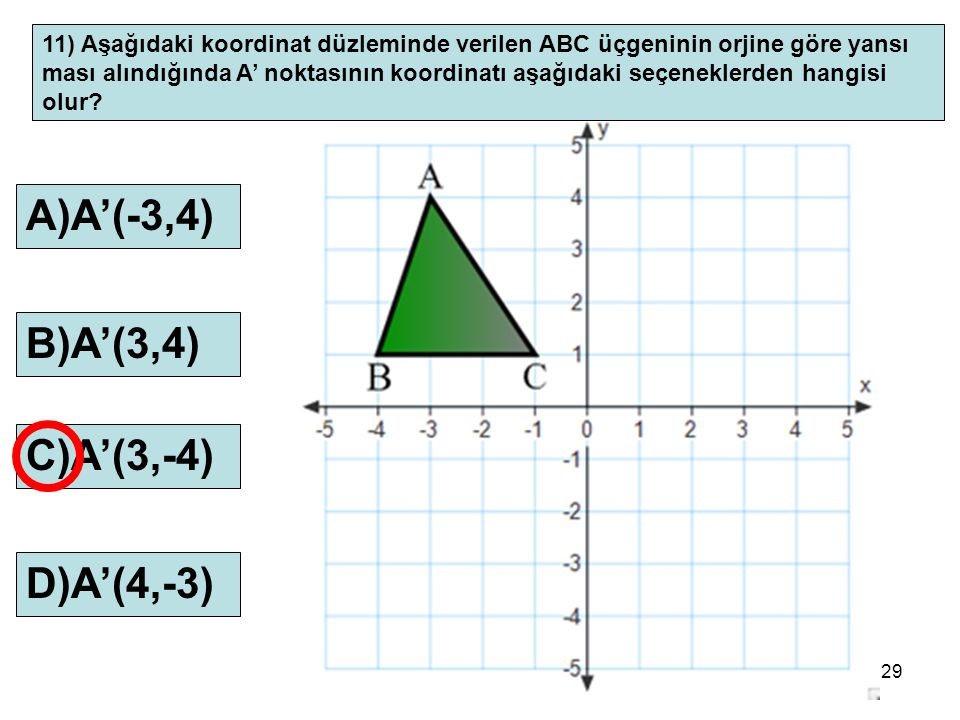 A)A’(-3,4) B)A’(3,4) C)A’(3,-4) D)A’(4,-3)