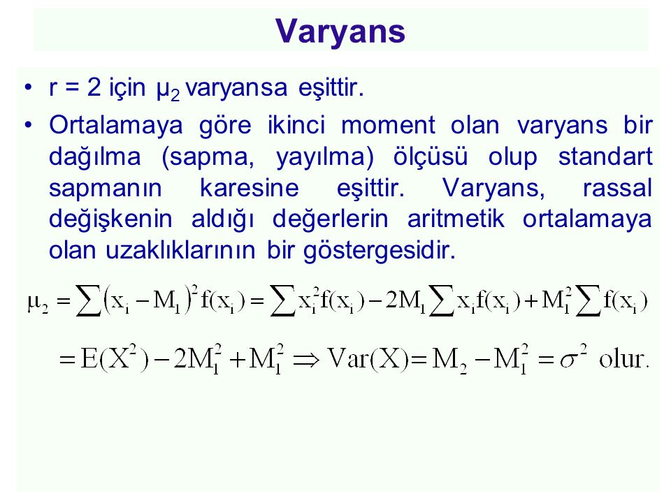 Varyans r = 2 için µ2 varyansa eşittir.