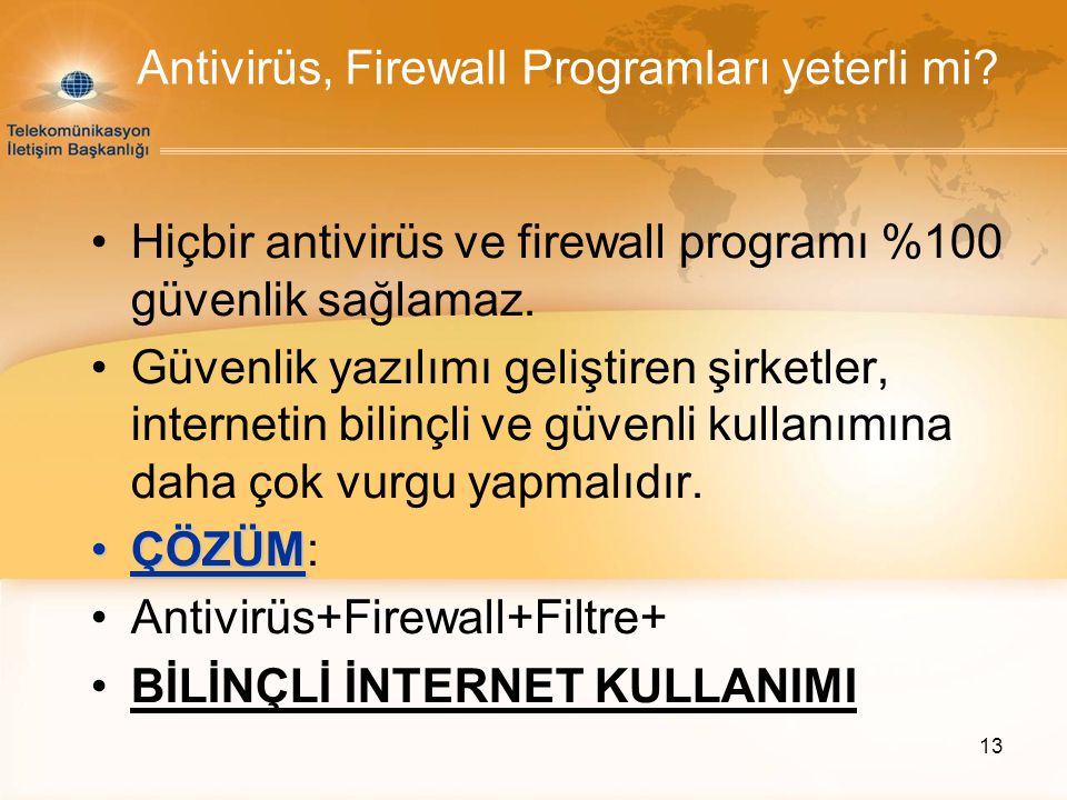 Antivirüs, Firewall Programları yeterli mi