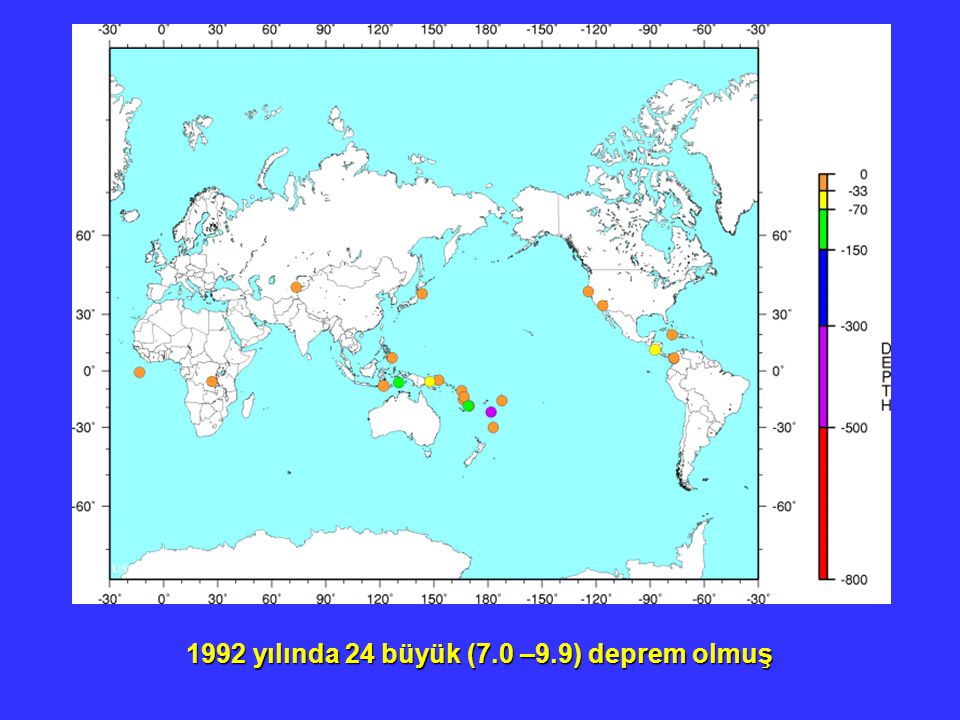 1992 yılında 24 büyük (7.0 –9.9) deprem olmuş