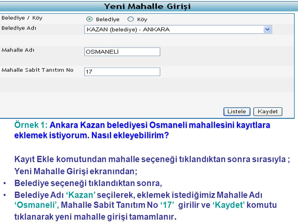 Örnek 1: Ankara Kazan belediyesi Osmaneli mahallesini kayıtlara eklemek istiyorum. Nasıl ekleyebilirim