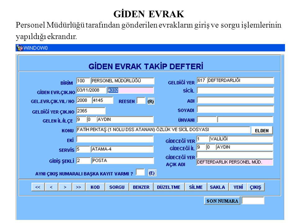 GİDEN EVRAK Personel Müdürlüğü tarafından gönderilen evrakların giriş ve sorgu işlemlerinin yapıldığı ekrandır.