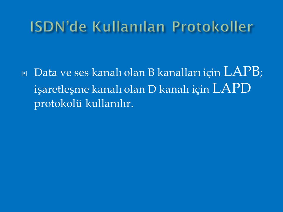 ISDN’de Kullanılan Protokoller