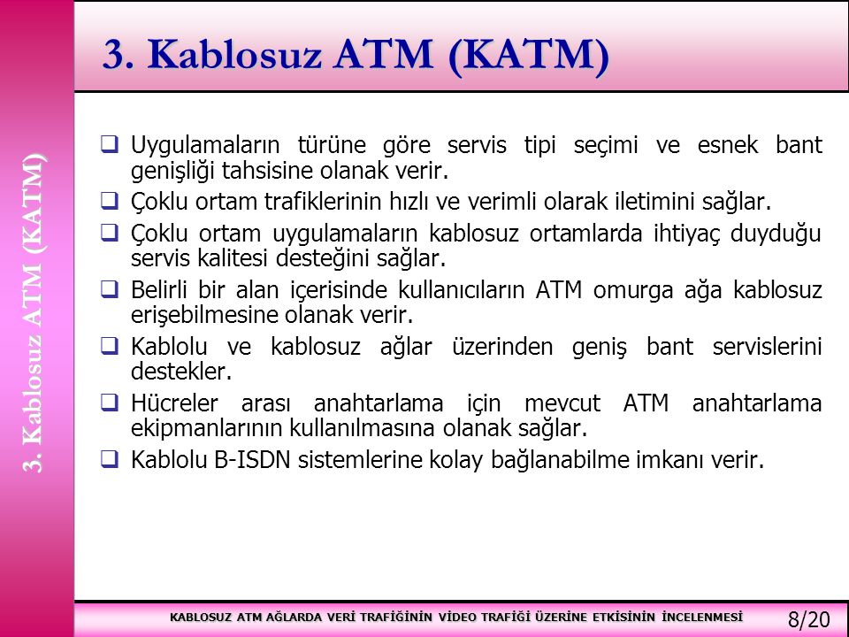 3. Kablosuz ATM (KATM) 3. Kablosuz ATM (KATM)