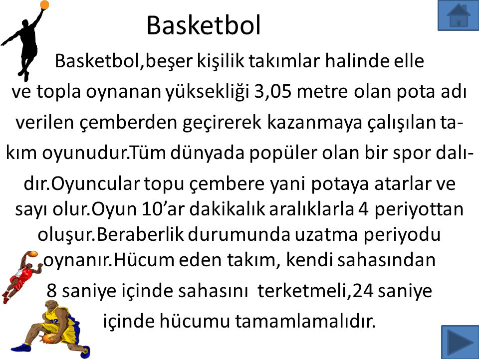 Basketbol Basketbol,beşer kişilik takımlar halinde elle