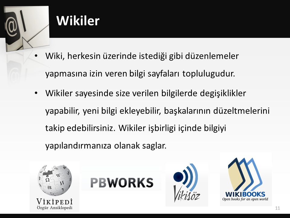 Wikiler Wiki, herkesin üzerinde istediği gibi düzenlemeler yapmasına izin veren bilgi sayfaları toplulugudur.