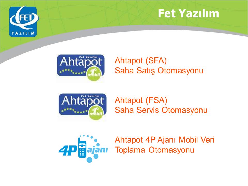 Fet Yazılım Ahtapot (SFA) Saha Satış Otomasyonu Ahtapot (FSA)