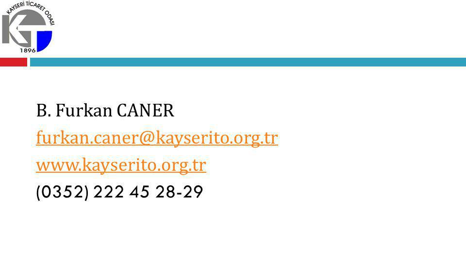 B. Furkan CANER furkan. org. tr www. kayserito. org