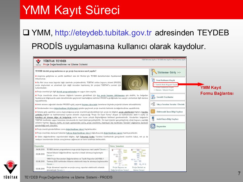 YMM Kayıt Süreci YMM,   adresinden TEYDEB PRODİS uygulamasına kullanıcı olarak kaydolur.