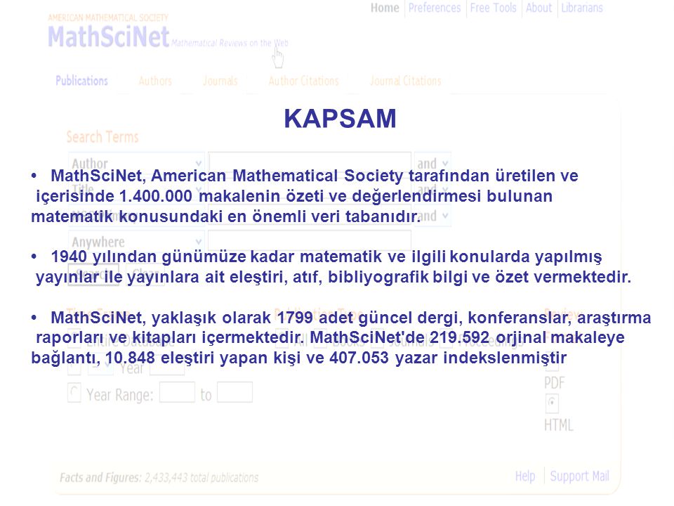 KAPSAM • MathSciNet, American Mathematical Society tarafından üretilen ve içerisinde makalenin özeti ve değerlendirmesi bulunan.