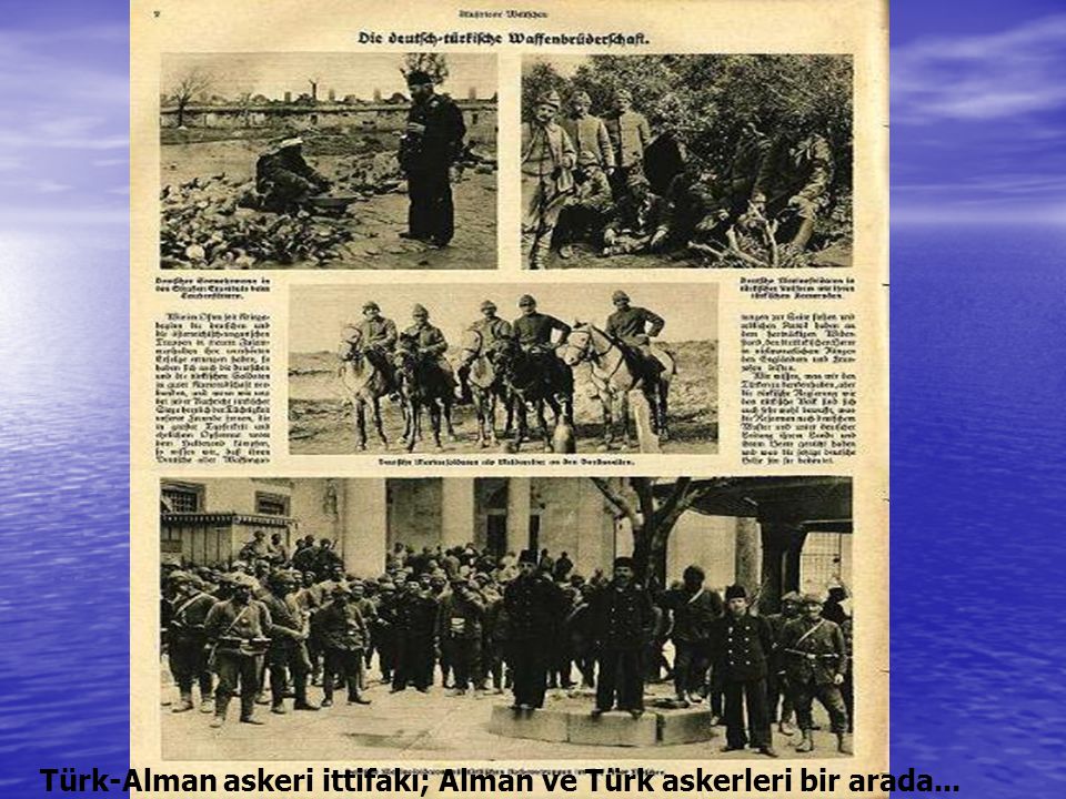 Türk-Alman askeri ittifakı; Alman ve Türk askerleri bir arada...