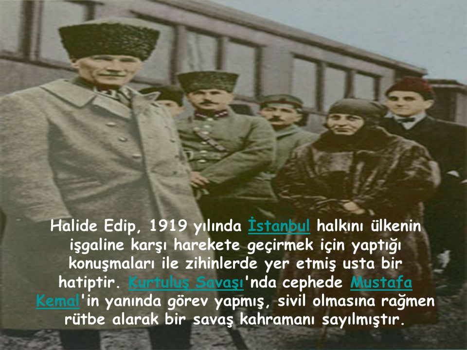 Halide Edip, 1919 yılında İstanbul halkını ülkenin işgaline karşı harekete geçirmek için yaptığı konuşmaları ile zihinlerde yer etmiş usta bir hatiptir.