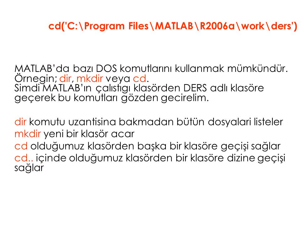 cd( C:\Program Files\MATLAB\R2006a\work\ders )