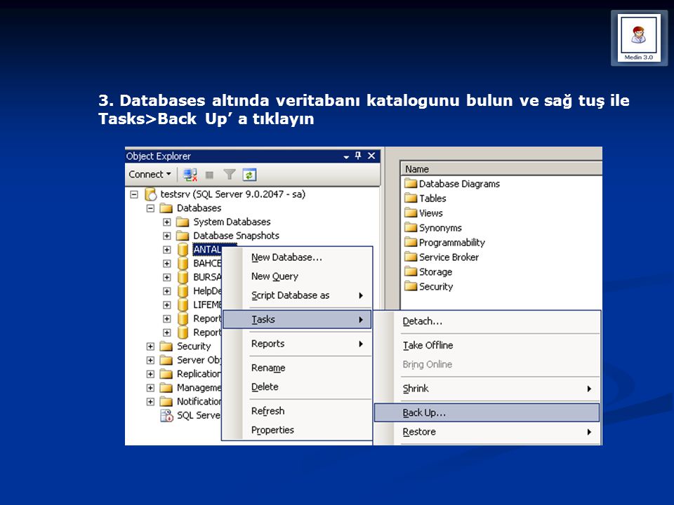 3. Databases altında veritabanı katalogunu bulun ve sağ tuş ile Tasks>Back Up’ a tıklayın