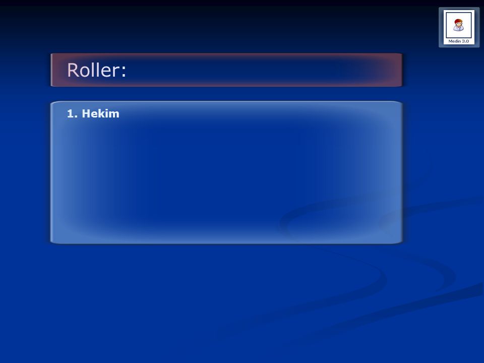 Roller: 1. Hekim