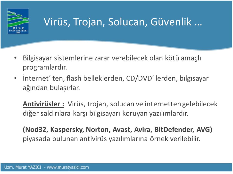 Virüs, Trojan, Solucan, Güvenlik …