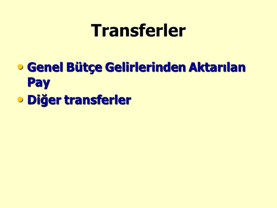 Transferler Genel Bütçe Gelirlerinden Aktarılan Pay Diğer transferler
