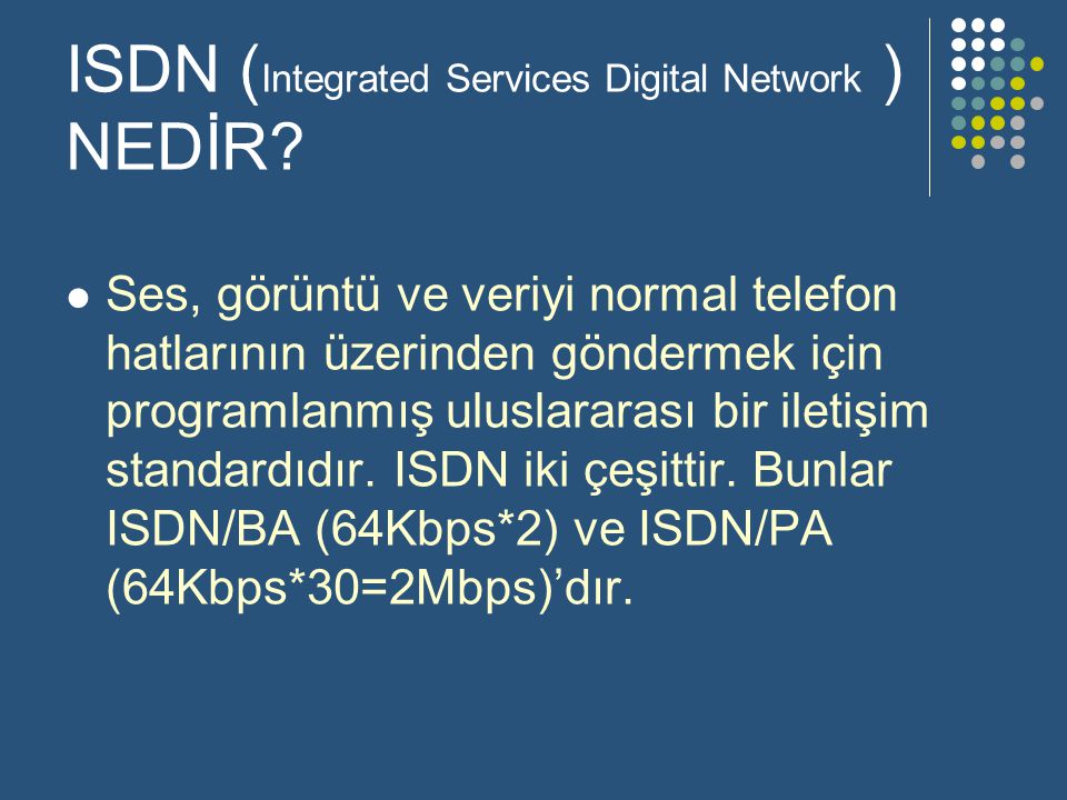ISDN (Integrated Services Digital Network ) NEDİR