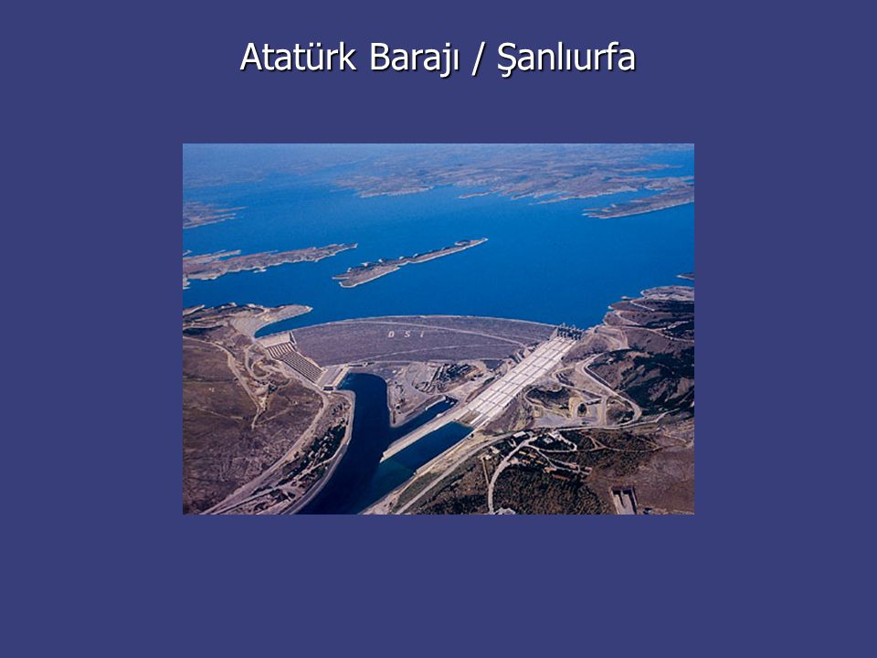 Atatürk Barajı / Şanlıurfa