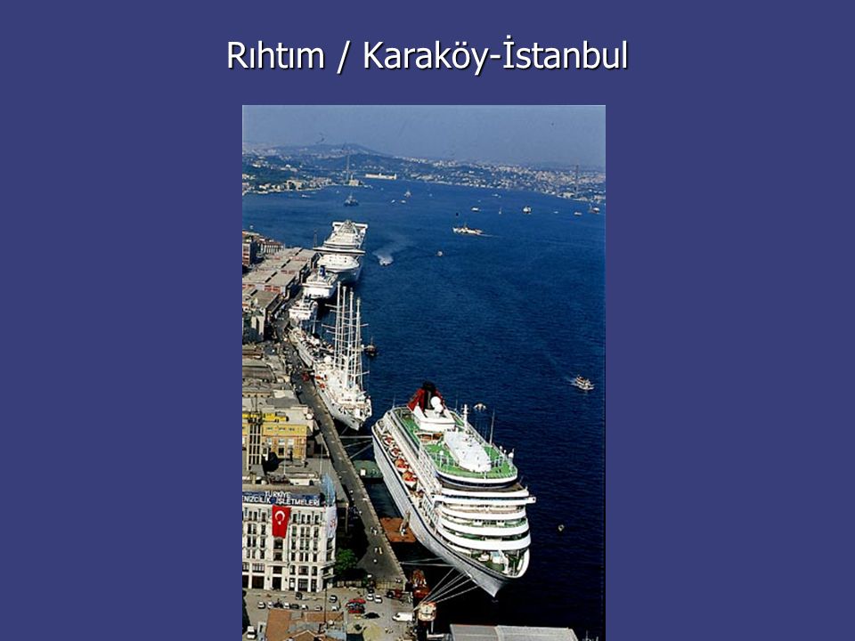 Rıhtım / Karaköy-İstanbul