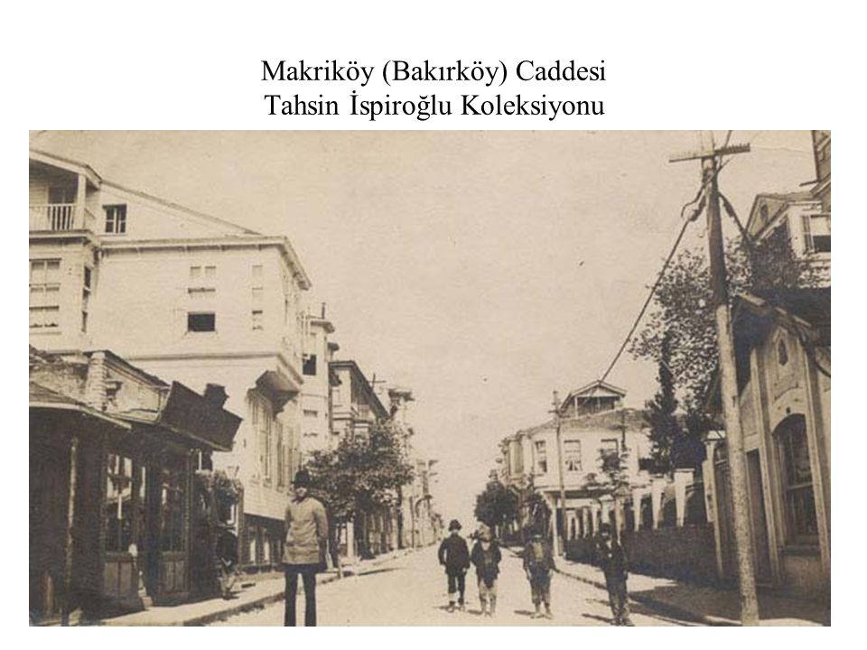 Makriköy (Bakırköy) Caddesi Tahsin İspiroğlu Koleksiyonu