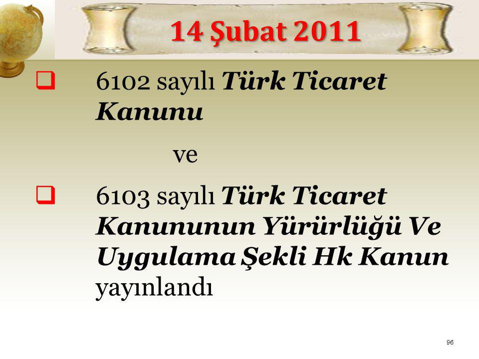 14 Şubat sayılı Türk Ticaret Kanunu ve
