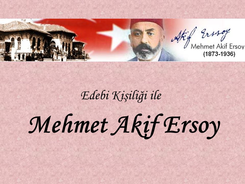 Edebi Kişiliği ile Mehmet Akif Ersoy