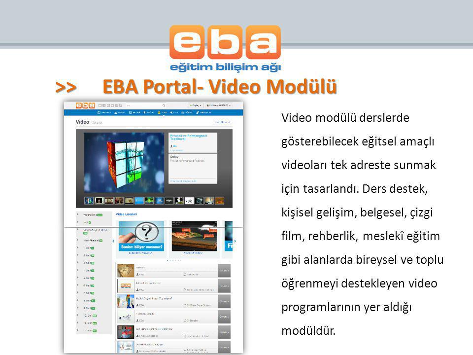 >> EBA Portal- Video Modülü