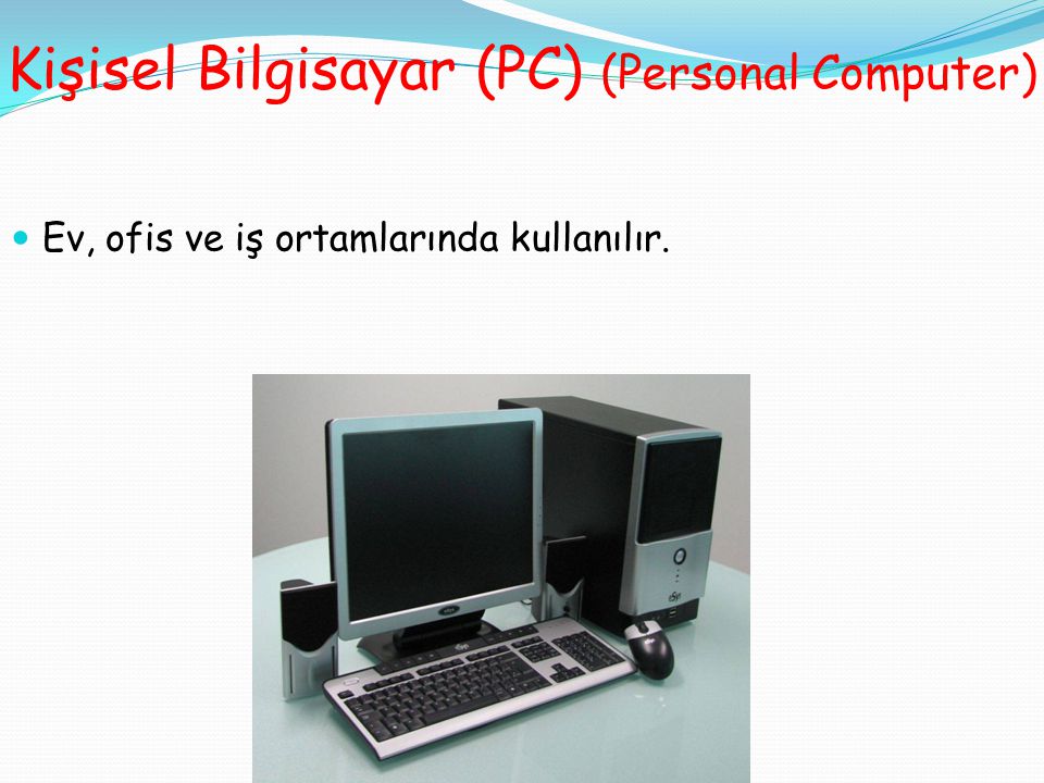 Kişisel Bilgisayar (PC) (Personal Computer)