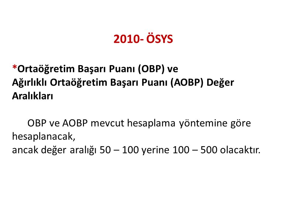 2010- ÖSYS *Ortaöğretim Başarı Puanı (OBP) ve