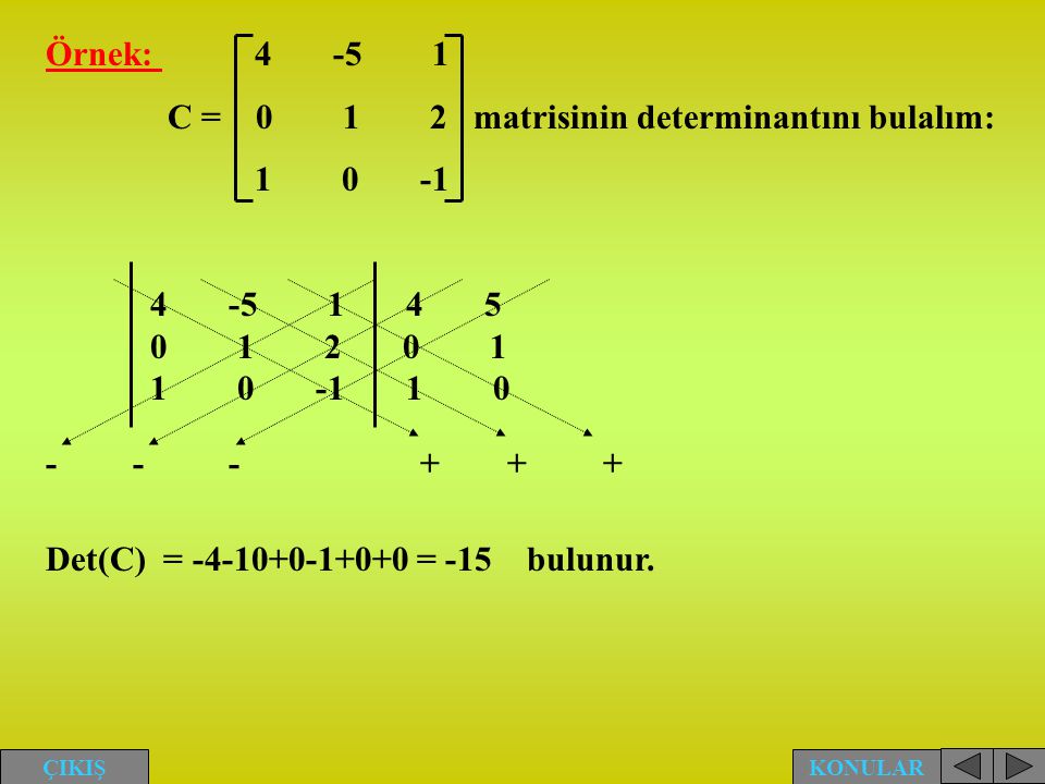 C = matrisinin determinantını bulalım: