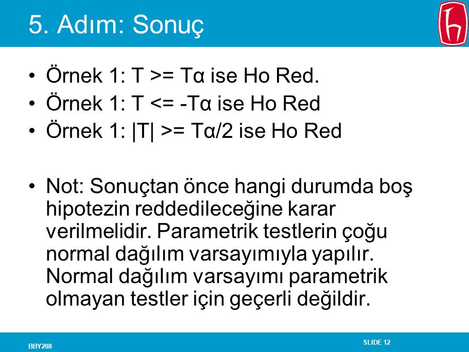 5. Adım: Sonuç Örnek 1: T >= Tα ise Ho Red.