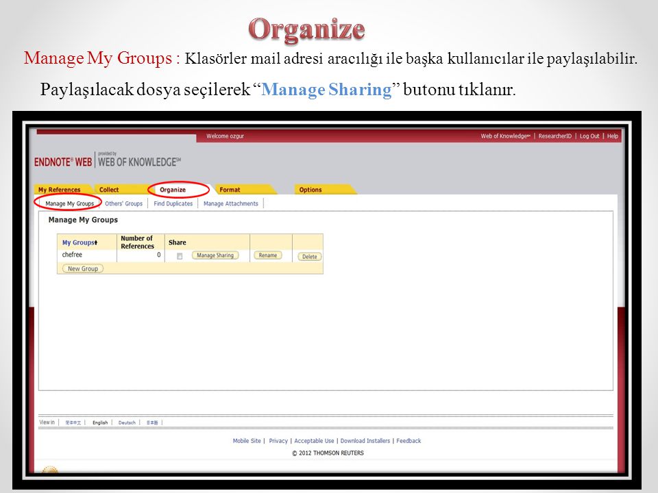 Organize Manage My Groups : Klasörler mail adresi aracılığı ile başka kullanıcılar ile paylaşılabilir.