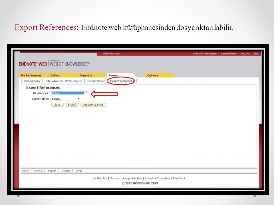 Export References: Endnote web kütüphanesinden dosya aktarılabilir.