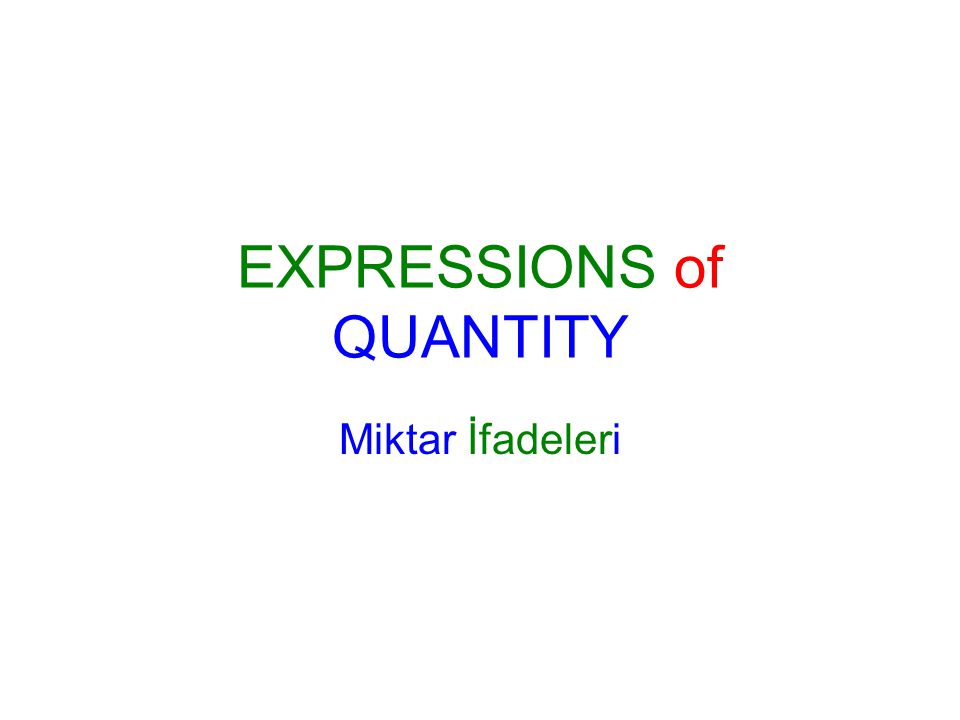 EXPRESSIONS of QUANTITY