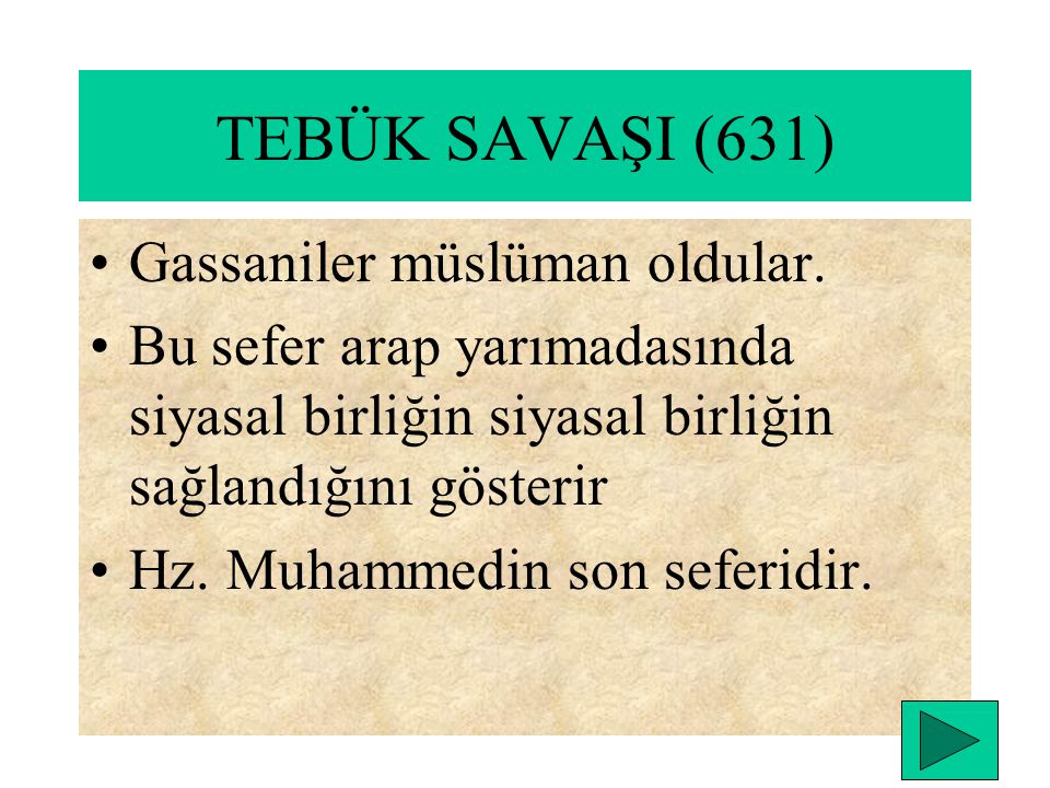 TEBÜK SAVAŞI (631) Gassaniler müslüman oldular.
