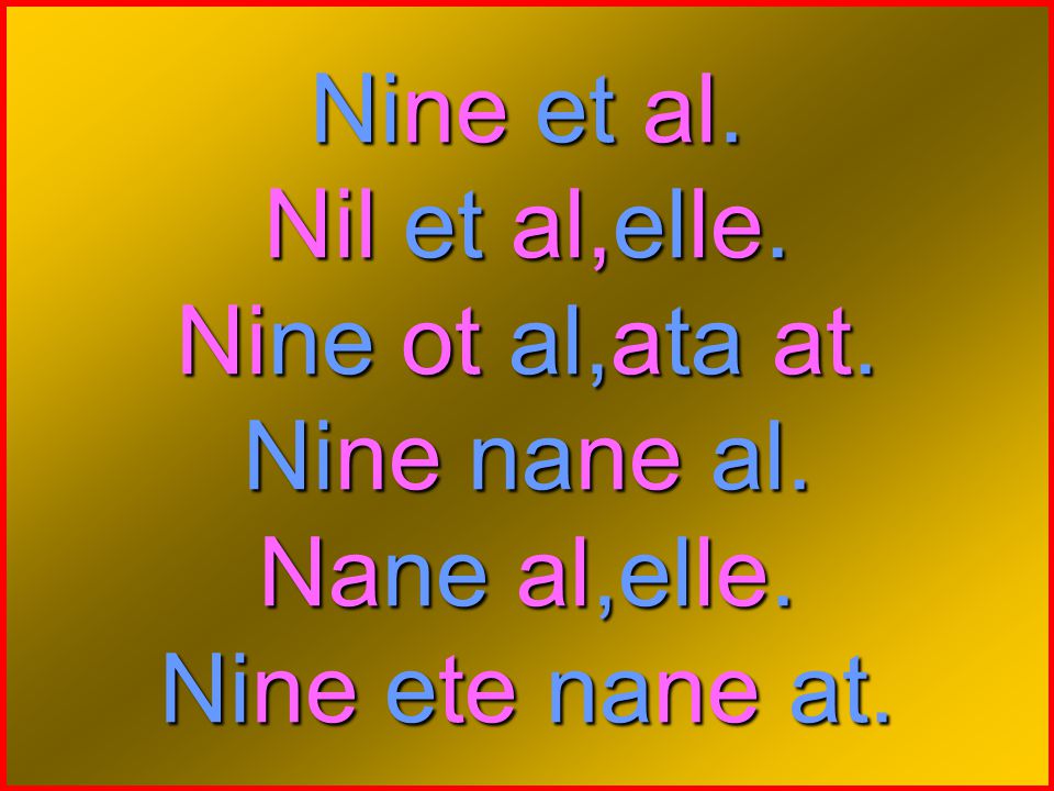 Nine et al. Nil et al,elle. Nine ot al,ata at. Nine nane al. Nane al,elle. Nine ete nane at.