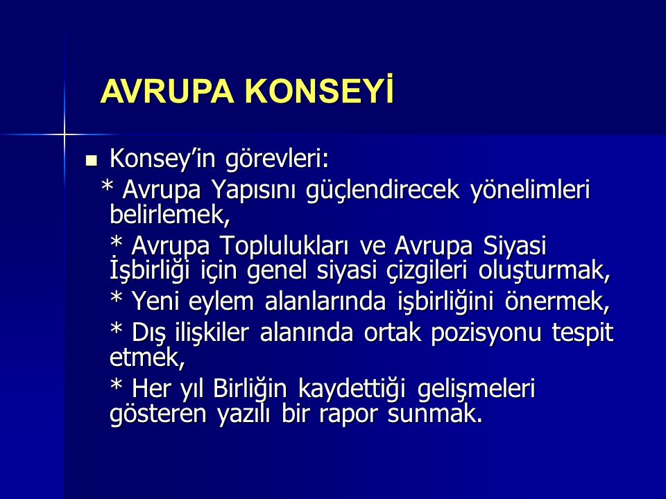 AVRUPA KONSEYİ Konsey’in görevleri: