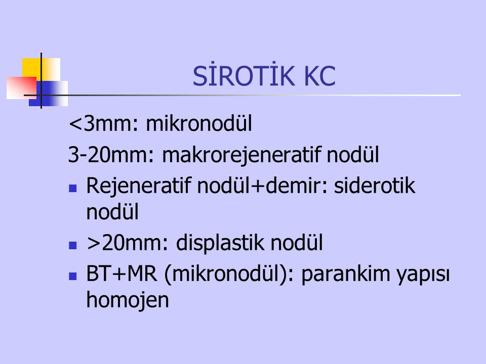 SİROTİK KC <3mm: mikronodül 3-20mm: makrorejeneratif nodül
