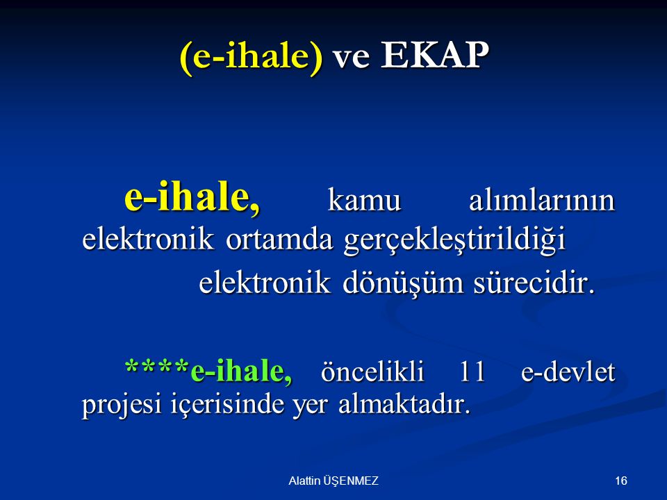 (e-ihale) ve EKAP e-ihale, kamu alımlarının elektronik ortamda gerçekleştirildiği. elektronik dönüşüm sürecidir.