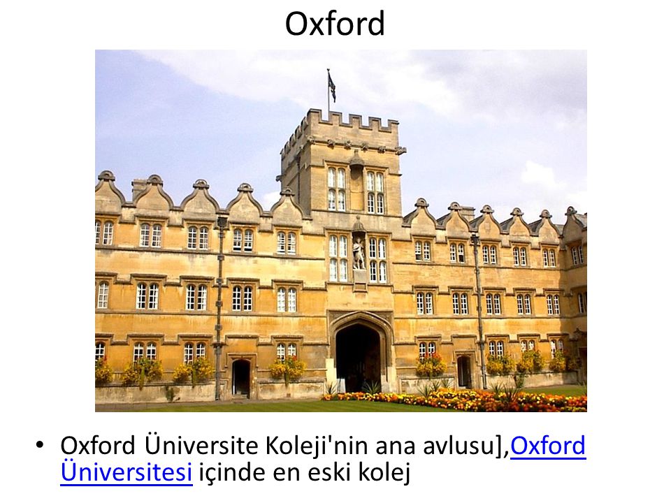 Oxford Oxford Üniversite Koleji nin ana avlusu],Oxford Üniversitesi içinde en eski kolej