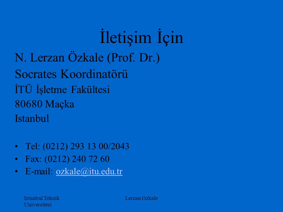 İletişim İçin N. Lerzan Özkale (Prof. Dr.) Socrates Koordinatörü