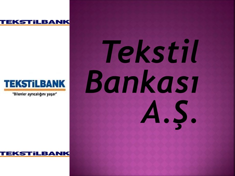 Tekstil Bankası A.Ş.