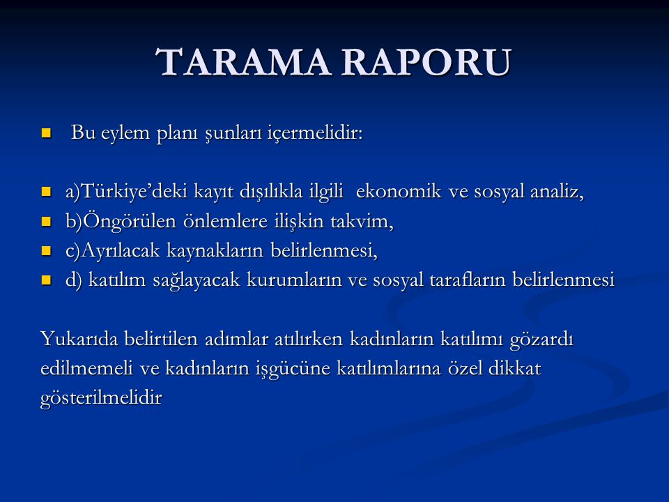 TARAMA RAPORU Bu eylem planı şunları içermelidir: