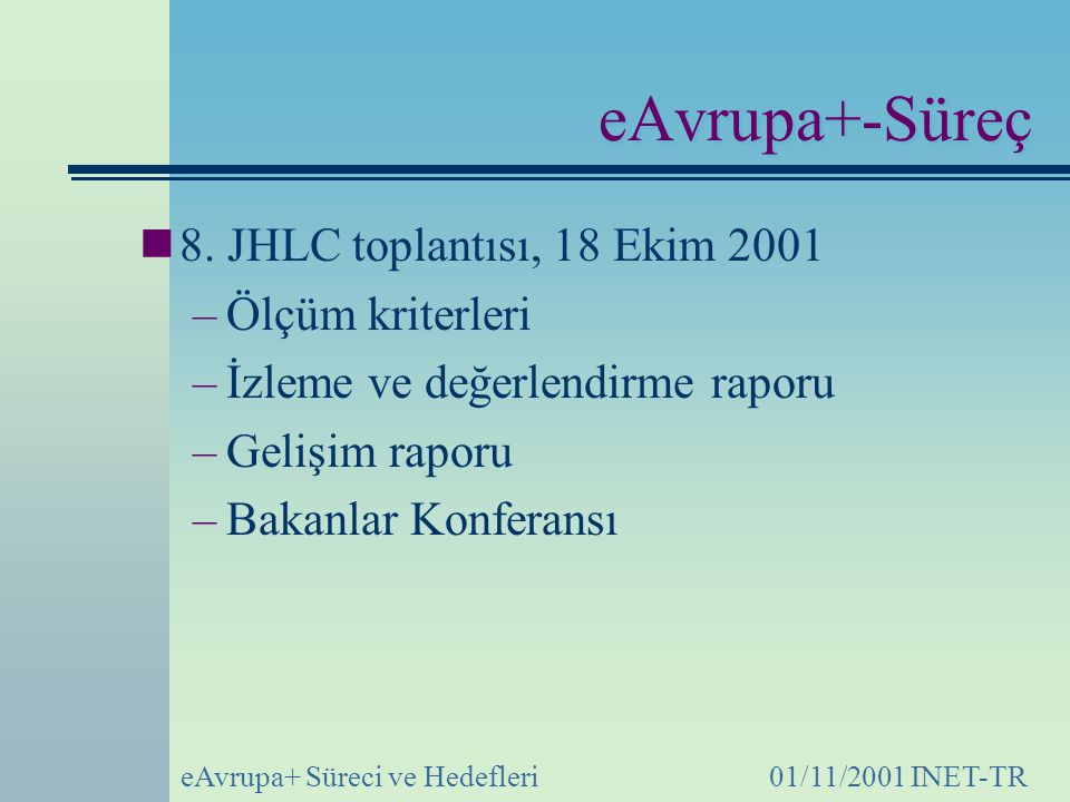 eAvrupa+-Süreç 8. JHLC toplantısı, 18 Ekim 2001 Ölçüm kriterleri