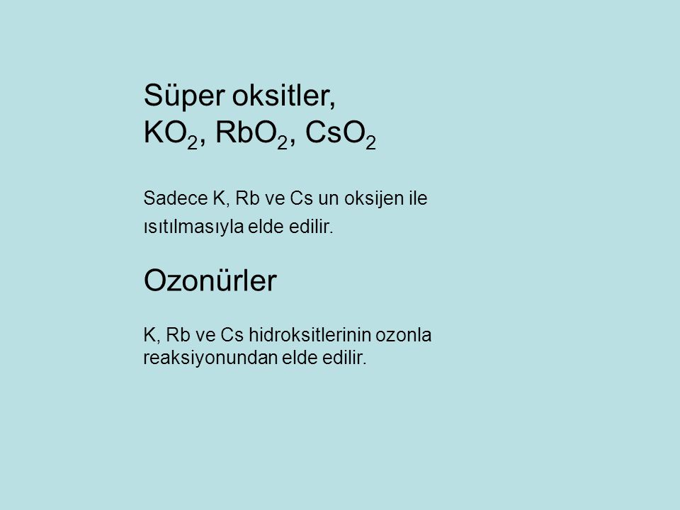 Süper oksitler, KO2, RbO2, CsO2 Ozonürler