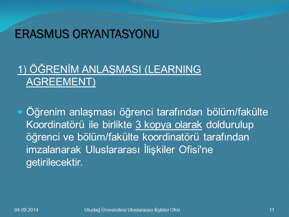 ERASMUS ORYANTASYONU 1) ÖĞRENİM ANLAŞMASI (LEARNING AGREEMENT)