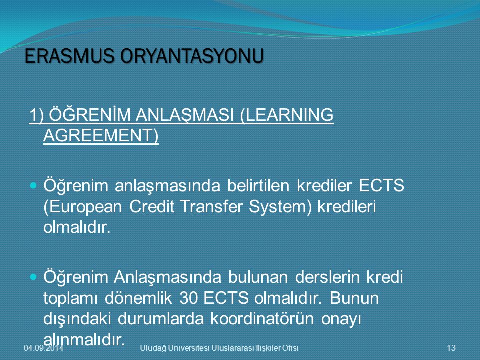 ERASMUS ORYANTASYONU 1) ÖĞRENİM ANLAŞMASI (LEARNING AGREEMENT)