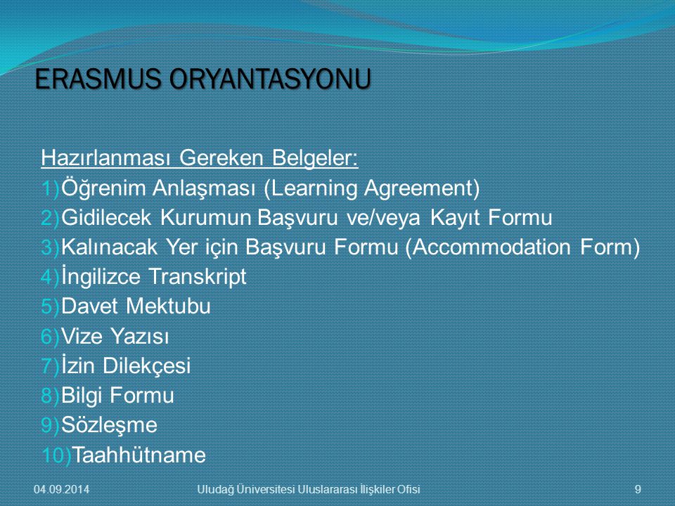ERASMUS ORYANTASYONU Hazırlanması Gereken Belgeler: