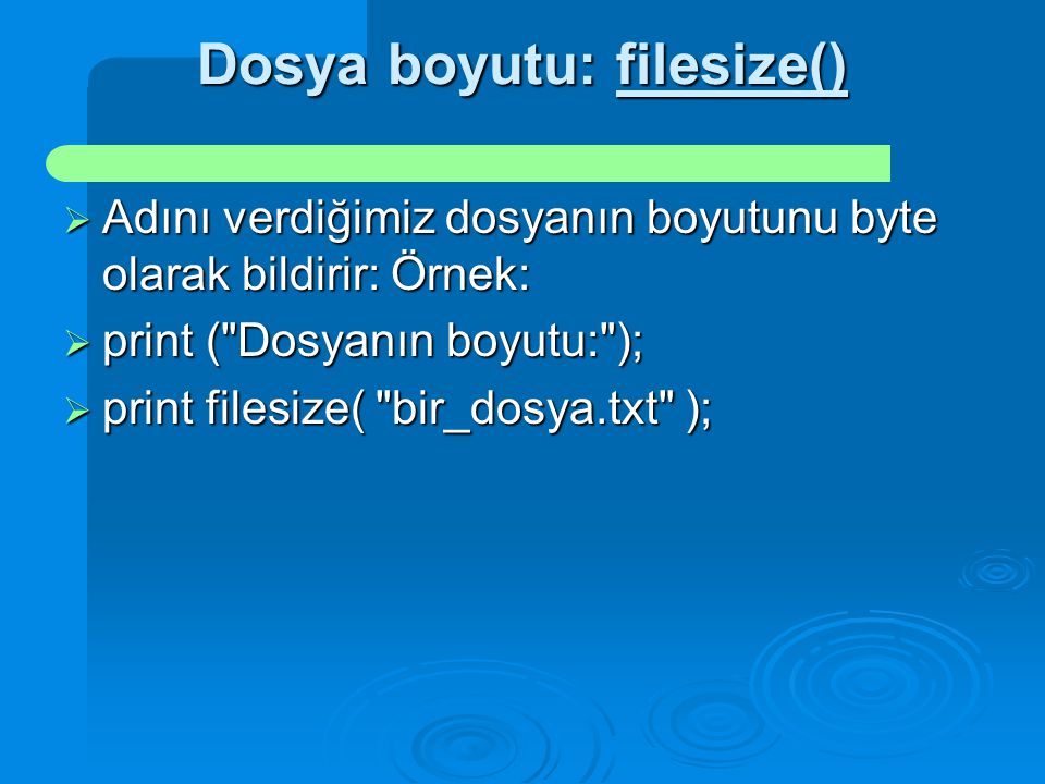 Dosya boyutu: filesize()